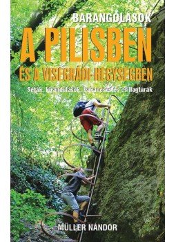 Müller Nándor - Barangolások a Pilisben és a Visegrádi-hegységben, null 2016 antikvár könyv