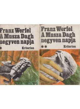 Franz Werfel - A Musza Dagh negyven napja I-II. Franz Werfel - A Musza Dagh negyven napja I-II., Bukarest 1978 antikvár könyv
