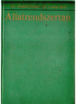 Dr. Dudich Endre, Dr. Loksa Imre - Állatrendszertan Dr. Dudich Endre, Dr. Loksa Imre - Állatrendszertan, 1969 antikvár könyv