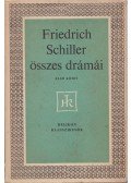 Schiller, Friedrich - Friedrich Schiller összes drámái I.