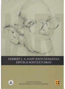 Több szerző - Herbert L. A. Hart jogtudománya kritikai kontextusban Több szerző - Herbert L. A. Hart jogtudománya kritikai kontextusban, Budapest 2014 antikvár könyv