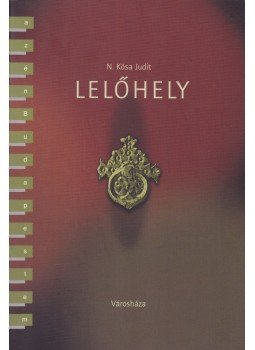N. Kósa Judit - Lelőhely N. Kósa Judit - Lelőhely, Városháza 0 antikvár könyv