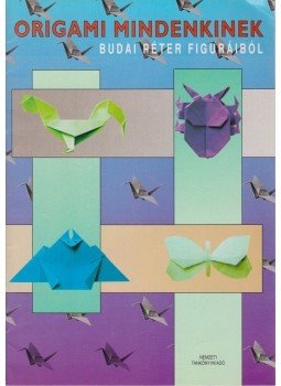 Budai Péter - Origami mindenkinek Budai Péter - Origami mindenkinek, Budapest 1993 antikvár könyv