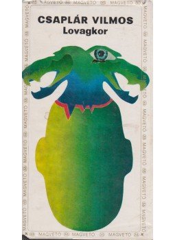 Csaplár Vilmos - Lovagkor Csaplár Vilmos - Lovagkor, Budapest 1971 antikvár könyv