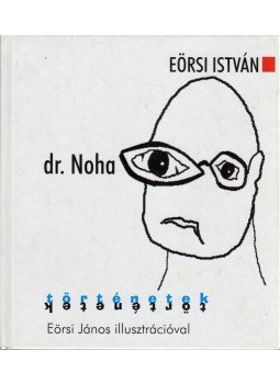 Eörsi István - dr. Noha Eörsi István - dr. Noha, Budapest 2005 antikvár könyv
