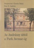 Strasserné Chorin Daisy,Bán D. András - Az Andrássy úttól a Park Avenue-ig