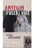 Dousková, Irena - Anyegin ruszki volt