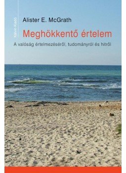 Alister E. McGrath - Meghökkentő értelem, Budapest 2016 antikvár könyv