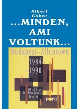Albert Gábor - ...minden, ami voltunk Albert Gábor - ...minden, ami voltunk, null 2015 antikvár könyv