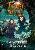 Elisabetta Gnone - Fairy Oak 2. - A Sötétség Bűvölete
