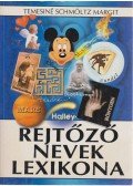 Temesiné Schmöltz Margit - Rejtőző nevek lexikona