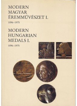 Jávor Anna, L. Kovásznai Viktória - Modern magyar éremművészet I. 1896-1975 Jávor Anna, L. Kovásznai Viktória - Modern magyar éremművészet I. 1896-1975, Budapest 1993 antikvár könyv