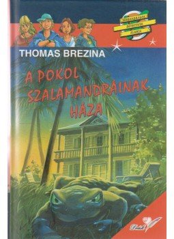 Thomas Brezina - A pokol szalamandráinak háza Thomas Brezina - A pokol szalamandráinak háza, Pápa 0 antikvár könyv