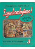 Köllő Márta,Osipova, Irina - Zdravsztvujtye! (Orosz nyelvkönyv) 3.