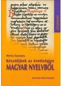 Morvay Zsuzsanna - Készüljünk az érettségire magyar nyelvből - középszint