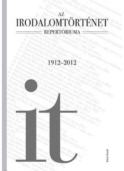 Buda Attila - Az Irodalomtörténet repertóriuma, 1912-2012 Buda Attila - Az Irodalomtörténet repertóriuma, 1912-2012, null 2016 antikvár könyv
