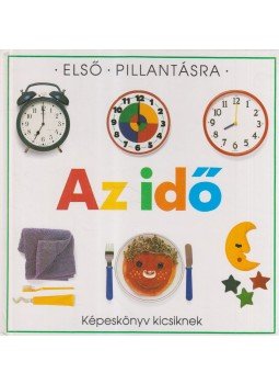 Révy Katalin - Az idő - Képeskönyv kicsiknek Révy Katalin - Az idő - Képeskönyv kicsiknek, Budapest 1993 antikvár könyv