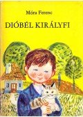 Móra Ferenc - Dióbél királyfi