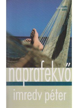 Imredy Péter - Naprafekvő Imredy Péter - Naprafekvő, Budapest 0 antikvár könyv