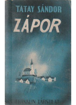 Tatay Sándor - Zápor Tatay Sándor - Zápor, 0 antikvár könyv