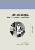 Birinyi,Kothencz Júlia (összeállította) - Juhász Zsófia élete és diakóniai munkássága