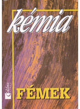 Tóth Zsuzsa - Kémia - Fémek Tóth Zsuzsa - Kémia - Fémek, Budapest 0 antikvár könyv