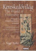 S. Nagy Anikó - Kereskedővilág / The World of Commerce