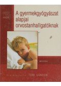 Túri Sándor Dr. - A gyermekgyógyászat alapjai orvostanhallgatóknak