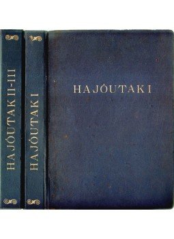László Lajos, Horváth Imre ifj., Horváth Imre id. - Hajóutaj I-III. (két kötetben) László Lajos, Horváth Imre ifj., Horváth Imre id. - Hajóutaj I-III. (két kötetben), Budapest 1983 antikvár könyv