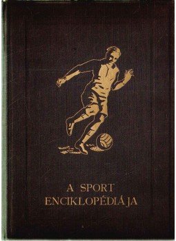 Dréhr Imre Dr. - A sport enciklopédiája I. Dréhr Imre Dr. - A sport enciklopédiája I., Budapest 1928 antikvár könyv
