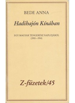 Bede Anna - Hadihajón Kínában Bede Anna - Hadihajón Kínában, Budapest 0 antikvár könyv