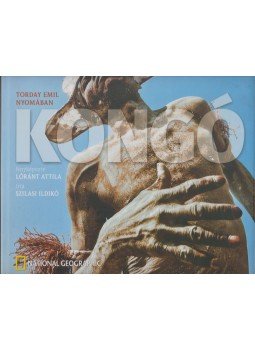 Lóránt Attila, SZILASI ILDIKÓ - Kongó Lóránt Attila, SZILASI ILDIKÓ - Kongó, Budapest 2010 antikvár könyv