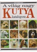 Simone, Serge,Simone, Dominique - A világ nagy kutya katalógusa
