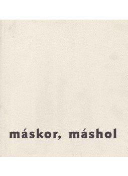 Kováts Albert - Máskor, máshol Kováts Albert - Máskor, máshol, 2003 antikvár könyv