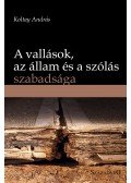 Koltay András - A vallások, az állam és a szólás szabadsága