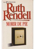 Ruth Rendell - Morir de pie