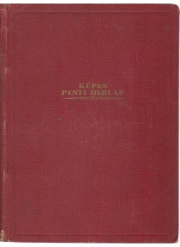 - Képes Pesti Hirlap 1930. évfolyam (teljes) - Képes Pesti Hirlap 1930. évfolyam (teljes), Budapest 1930 antikvár könyv