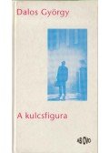 Dalos György - A kulcsfigura