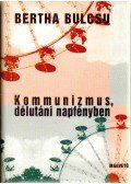 Bertha Bulcsu - Kommunizmus, délutáni napfényben