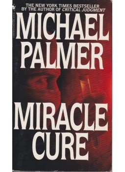 Palmer, Michael - Miracle Cure Palmer, Michael - Miracle Cure, New York 1998 antikvár könyv