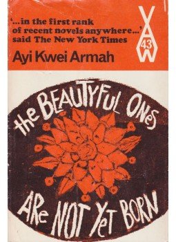 Armah, Ayi Kwei - The Beautyful Ones Are Not Yet Born Armah, Ayi Kwei - The Beautyful Ones Are Not Yet Born, London 1972 antikvár könyv