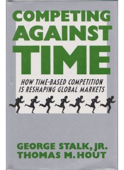 Stalk, George Jr., Hout, Thomas M. - Competing Against Time Stalk, George Jr., Hout, Thomas M. - Competing Against Time, London 1990 antikvár könyv