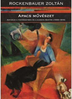 Rockenbauer Zoltán - Apacs művészet Rockenbauer Zoltán - Apacs művészet, Budapest 2014 antikvár könyv