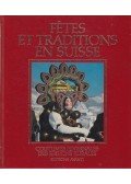 Schwabe, Eric - Fétes et traditions en Suisse