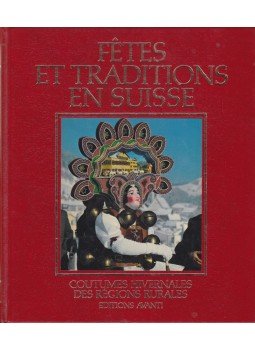 Schwabe, Eric - Fétes et traditions en Suisse,  0 antikvár könyv