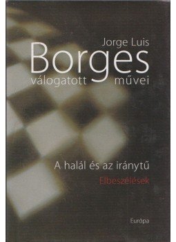 Jorge Luis Borges - A halál és az iránytű Jorge Luis Borges - A halál és az iránytű, Budapest 2008 antikvár könyv