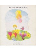 Siklaki István,Anna-Carin Björkerud,Lars Hellgren,Göran Rybc - Az első menstruáció