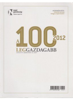 Szakonyi Péter - A 100 leggazdagabb 2012 Szakonyi Péter - A 100 leggazdagabb 2012, Budapest 2012 antikvár könyv