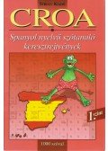 Hollai Zoltán - CROA - 1000 szóval - Spanyol nyelvű szótanuló keresztrejtvények