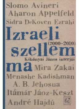 Kőbányai János - Izraeli szellem ma Kőbányai János - Izraeli szellem ma, Budapest 2010 antikvár könyv